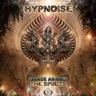 Dance Among the Spirits by Hypnoise