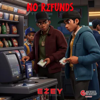 No Refunds by Ezey Da General