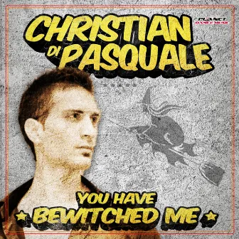 You Have Bewitched Me by Christian Di Pasquale