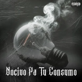 Nocivo Pa Tu Consumo by Felon KDC