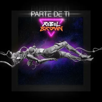 Parte de Ti by Rebel Brown