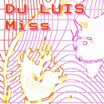 Miss by DJ Luis