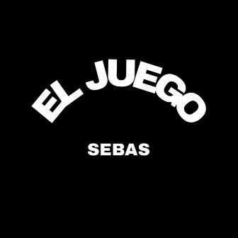 EL JUEGO by Sebas