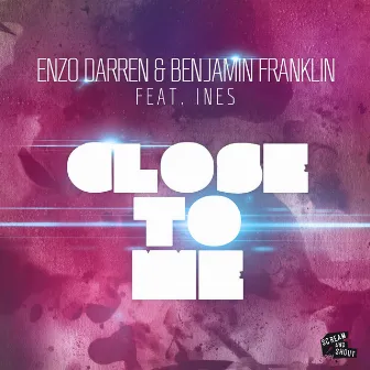 Close to Me by Benjamin Franklin