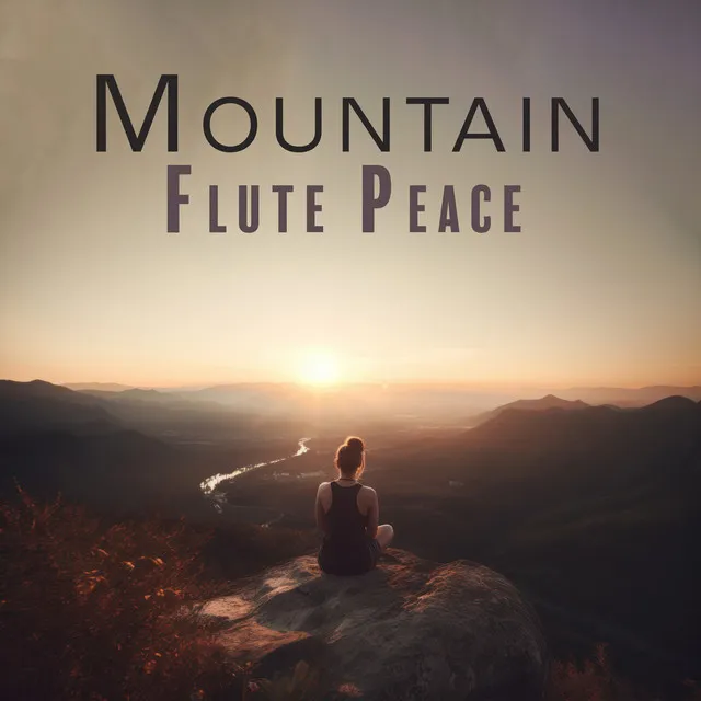 Mountain Flute Peace: Meditation for Mindfluness State