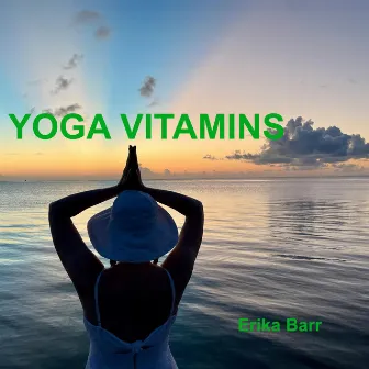 Yoga Vitamins by Erika Barr