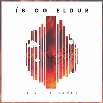 Ís og eldur by D.S.E