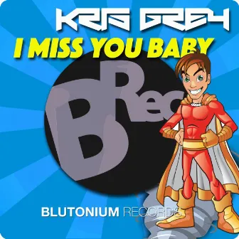 I Miss You Baby by Kris Grey