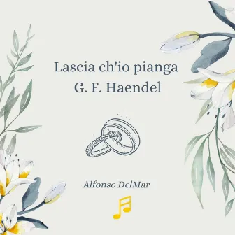 Lascia ch'io Pianga (Piano) by Alfonso DelMar