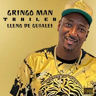 Trailer Lleno De Guiales by Gringo Man