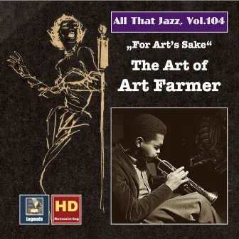 All That Jazz, Vol. 104: For Art's Sake – The Art of Art Farmer by Art Farmer