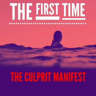 the first time by The Culprit Manifest