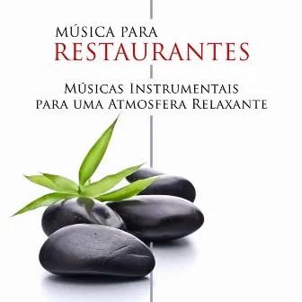 Música para Restaurantes - As Melhores Músicas Instrumentais para uma Atmosfera Relaxante em seu Restaurante, Clube ou Bar by Hacer el Amor Musica Collective