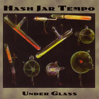 Under Glass by Hash Jar Tempo