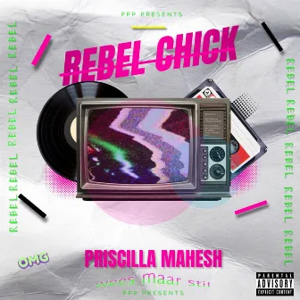 Rebel Chick by Priscilla Mahesh