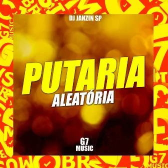 Putaria Aleatória by dj janzin sp