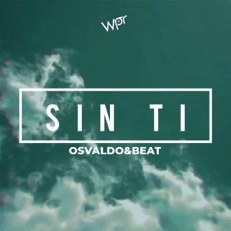 Sin ti by Osvaldo&beat