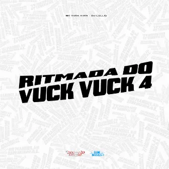 Ritmada do Vuck Vuck 4 by MC Vuck Vuck