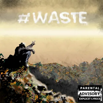 #Waste by Alpha Ray