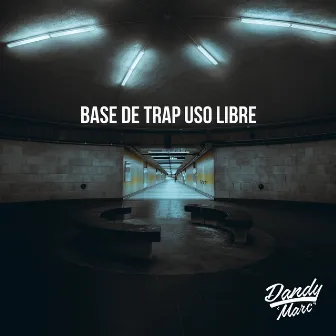 Base de Trap Uso Libre by Dandy Marc