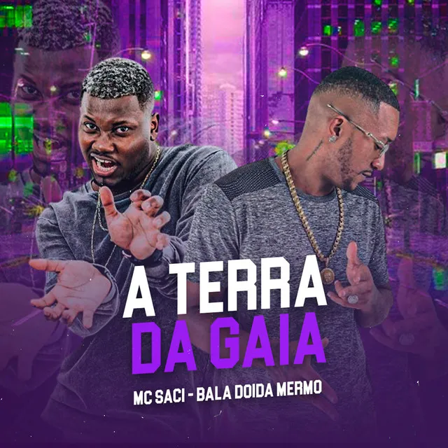 A Terra da Gaia (feat. MC Saci)