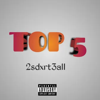 Top 5 by 2Sdxrt3all