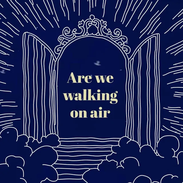 Are We Walking on Air