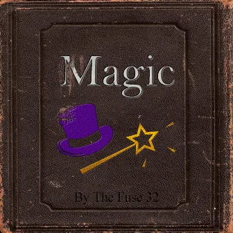 Magic by The Fuse 32