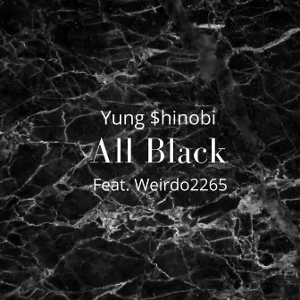 Yung $hinobi _All Black by Weirdo