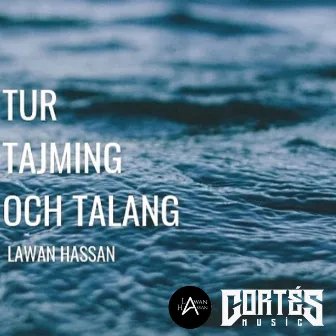 TUR TAJMING OCH TALANG by Lawan Hassan