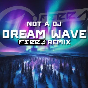 Dream Wave (Ferra Remix) by Ferra