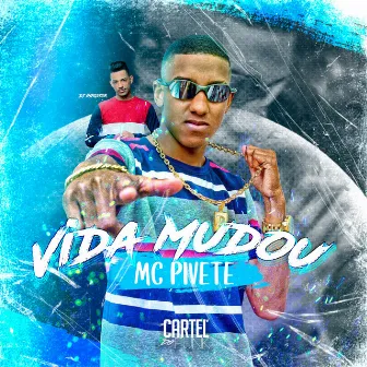 Vida Mudou by MC Pivete