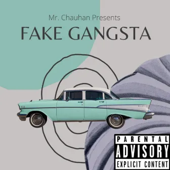 Fake Gangsta by Mr. Chauhan