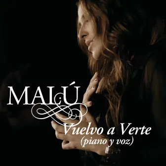 Vuelvo A Verte (Piano y Voz) by Malú