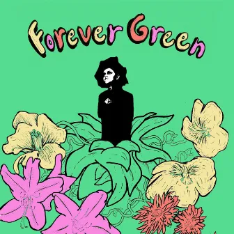 Forever Green by Forever Green