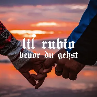 Bevor du gehst by Lil' Rubio