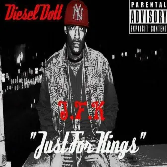 Just for Kings by Diesel Dott