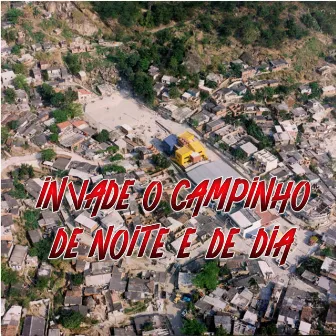 Invade o Campinho de Noite e de Dia by MC CHARUTO