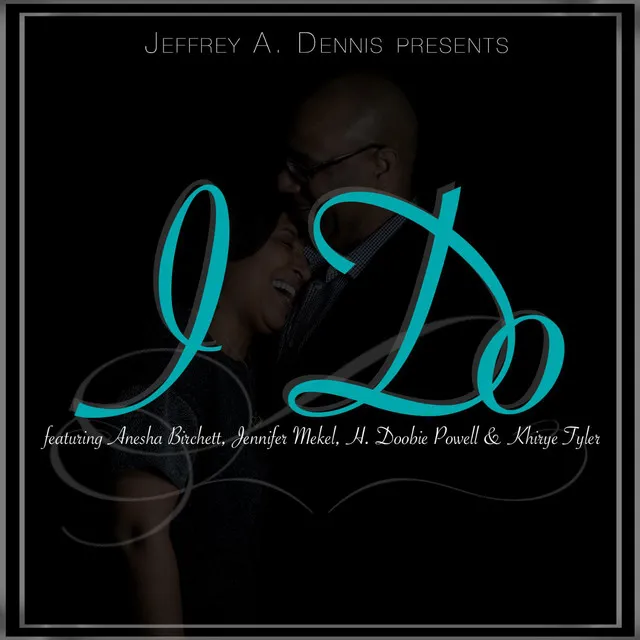 I Do (feat. Anesha Birchett, Jennifer Mekel, H. Doobie Powell & Khirye Tyler)