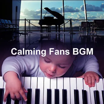 Calming Fans BGM by Fan Sounds