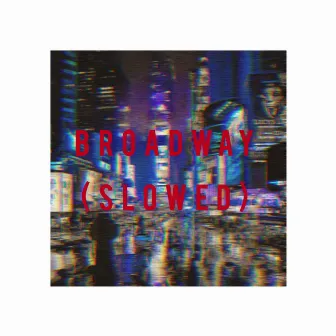 Broadway (slowed) by Kid Emmy