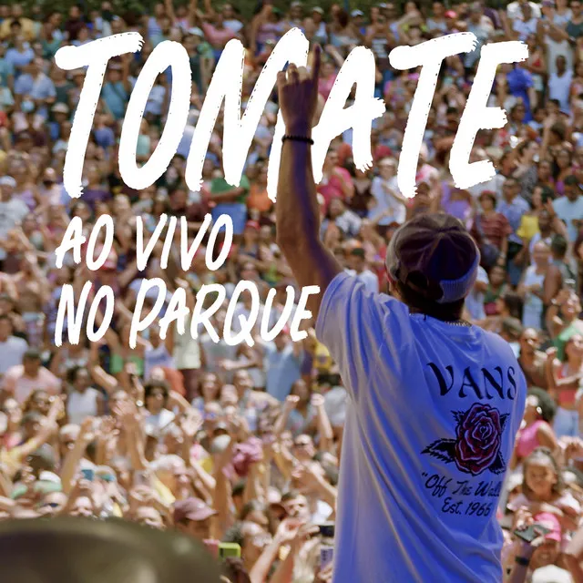 Tomate Ao Vivo No Parque