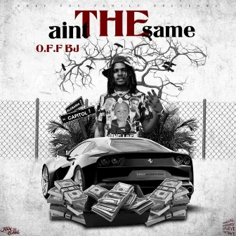 Ain’t The Same by O.F.F BJ