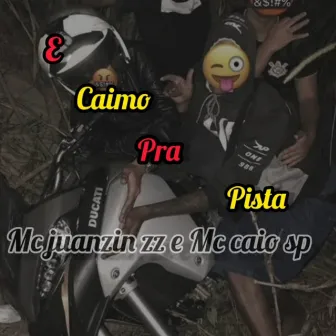 E Caimo pra pista by Mc Juanzin zz