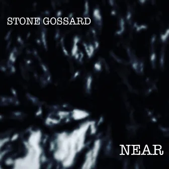 Near by Stone Gossard