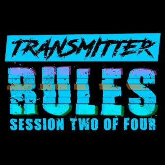 Rules - Session Two Of Four by Transmitter