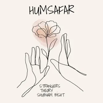 HUMSAFAR by Strangers Theory