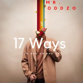 17 Ways (On and on and on) by Mr. Oddzo