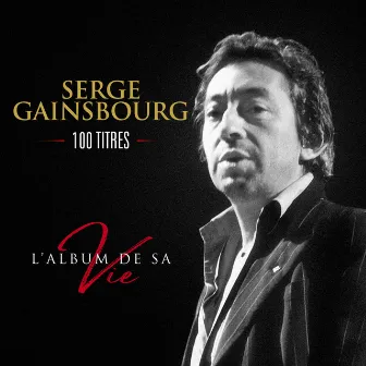 L'album de sa vie by Serge Gainsbourg