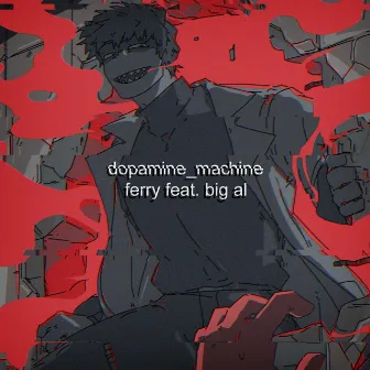 Dopamine Machine by Ferry